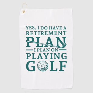 Retirement Plan Golf Towel