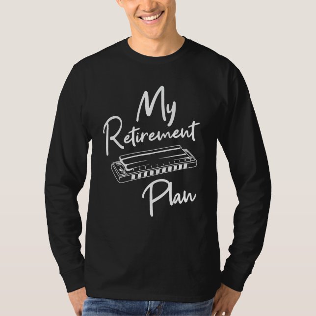 Retirement Plan - Harmonica Player Harmonicist Fre T-Shirt (Front)