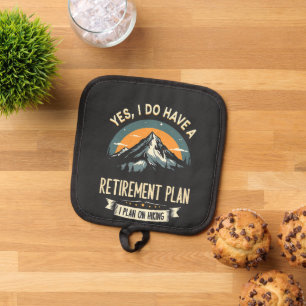 Retirement Plan Hiking Funny Dad Outdoors Hiking Pot Holder