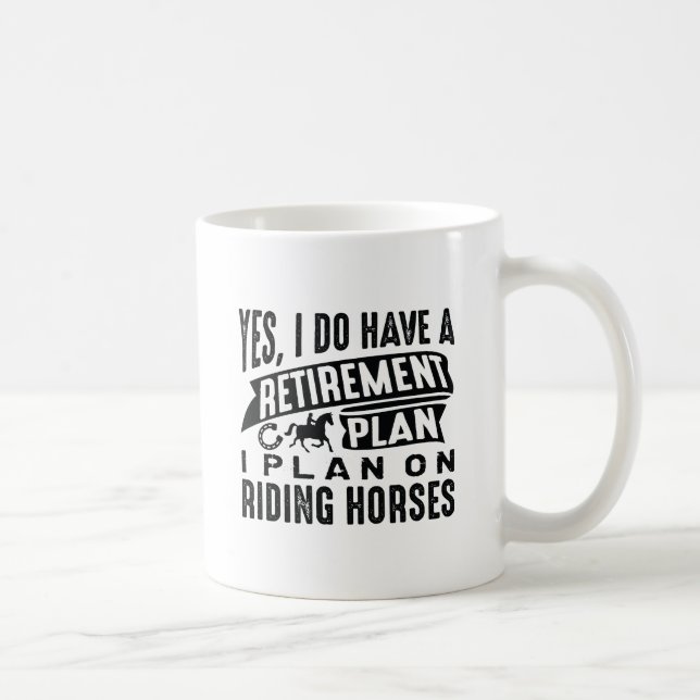 Retirement Plan Horses Coffee Mug (Right)