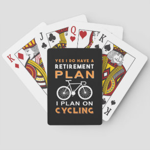 Retirement Plan I Plan On Cycling Playing Cards