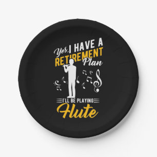 Retirement Plan I Will Be Playing Flute Paper Plate