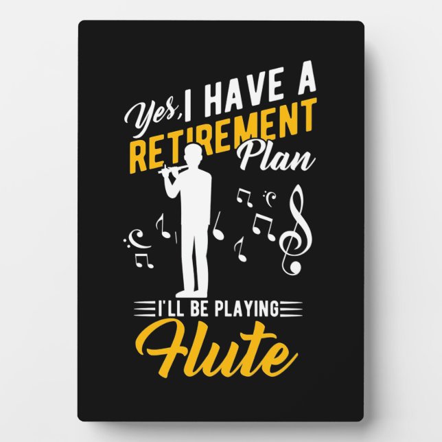 Retirement Plan I Will Be Playing Flute Plaque (Front)
