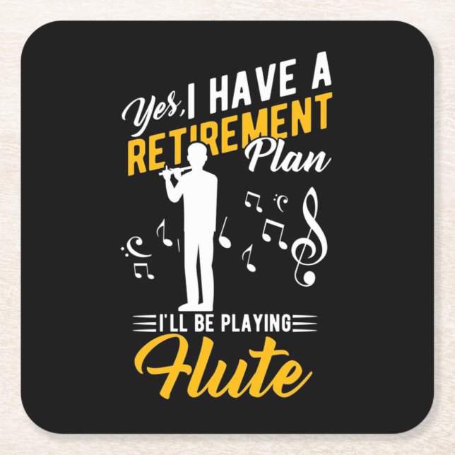 Retirement Plan I Will Be Playing Flute Square Paper Coaster (Front)