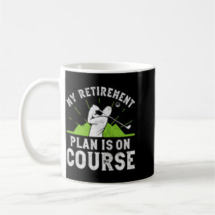 Retirement Plan Is On Course Funny Golf Retired Coffee Mug