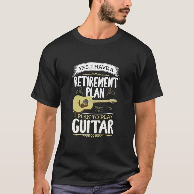 Retirement Plan Play Guitar Guitarist Music T-Shirt (Front)