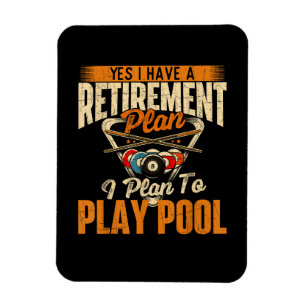 Retirement Plan Play Pool - Billiard Player Sports Magnet