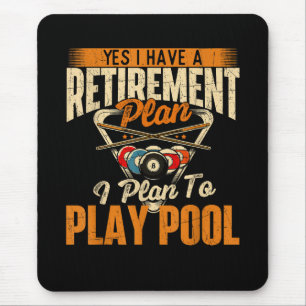 Retirement Plan Play Pool - Billiard Player Sports Mouse Pad
