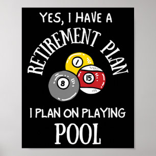 Retirement Plan Playing Pool Funny Pool Player Bil Poster