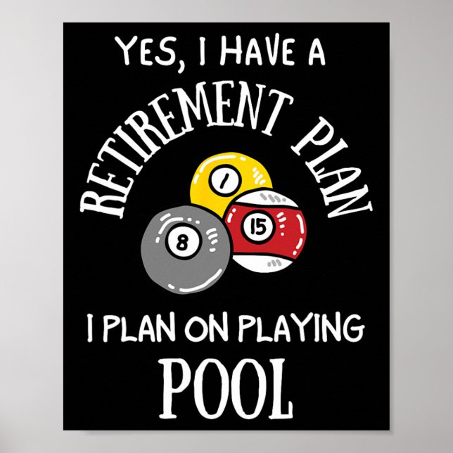 Retirement Plan Playing Pool Funny Pool Player Bil Poster (Front)