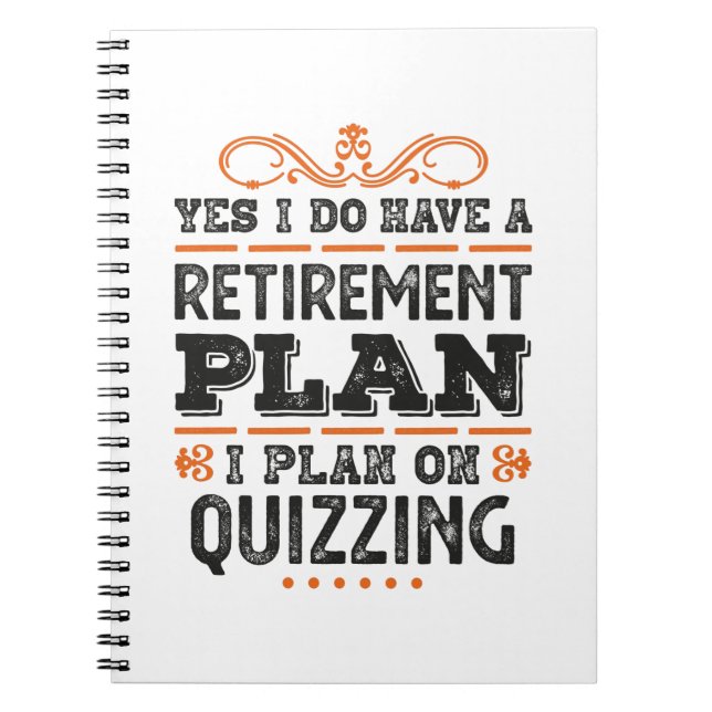 Retirement Plan Quizzing Gift Funny Notebook (Front)