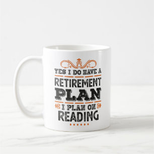 Retirement Plan Reading Gift Funny Coffee Mug