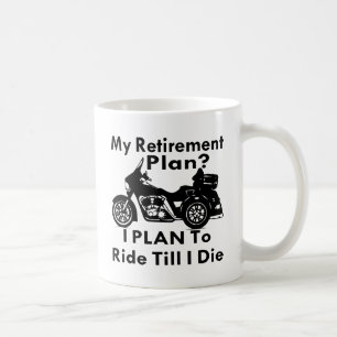 Retirement Plan Ride Till I Die Trike Coffee Mug