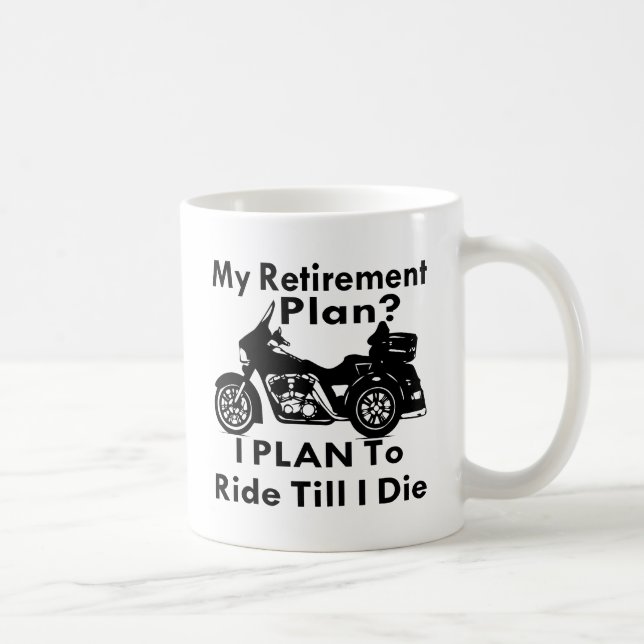 Retirement Plan Ride Till I Die Trike Coffee Mug (Right)