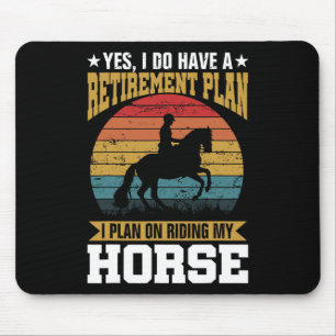 Retirement Plan Riding Horses Horse Lover Funny Gi Mouse Pad