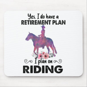 Retirement Plan Riding Horses Horse Lover Funny Ho Mouse Pad