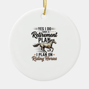 Retirement Plan Riding Horses Vintage Shirt Design Ceramic Ornament