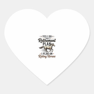 Retirement Plan Riding Horses Vintage Shirt Design Heart Sticker