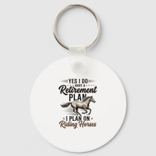 Retirement Plan Riding Horses Vintage Shirt Design Key Ring