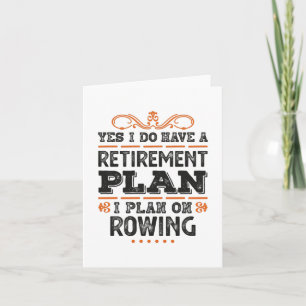 Retirement Plan Rowing Gift Funny Card