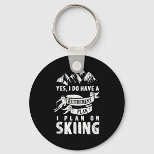 Retirement Plan Skiing Ski Skier Retire Funny Gift Key Ring