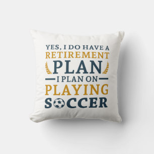 Retirement Plan Soccer Cushion