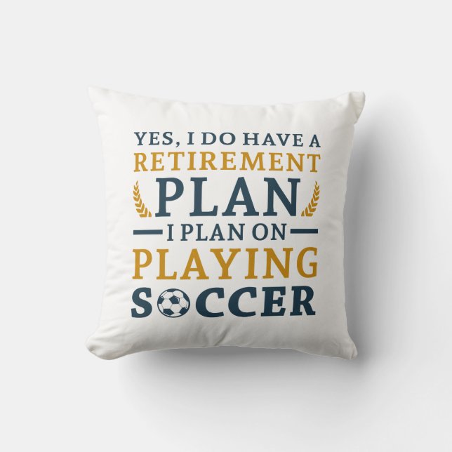 Retirement Plan Soccer Cushion (Front)