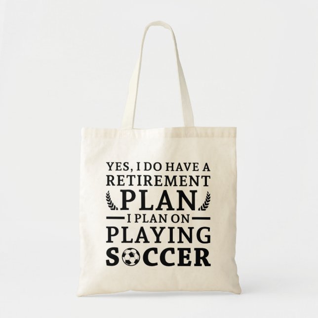 Retirement Plan Soccer Tote Bag (Front)