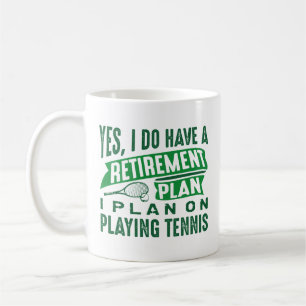 Retirement Plan Tennis Coffee Mug