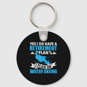 Retirement Plan Water Skier Water Ski Waterskiing Key Ring