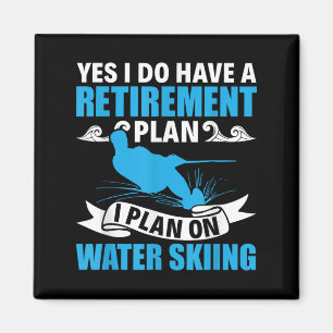 Retirement Plan Water Skier Water Ski Waterskiing Magnet