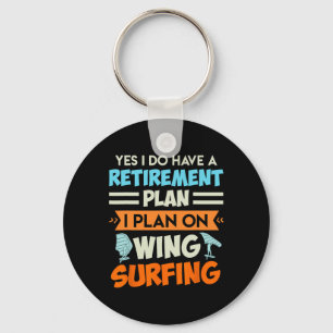 Retirement Plan Wing Surfing Wing Foil Wing Foil Key Ring