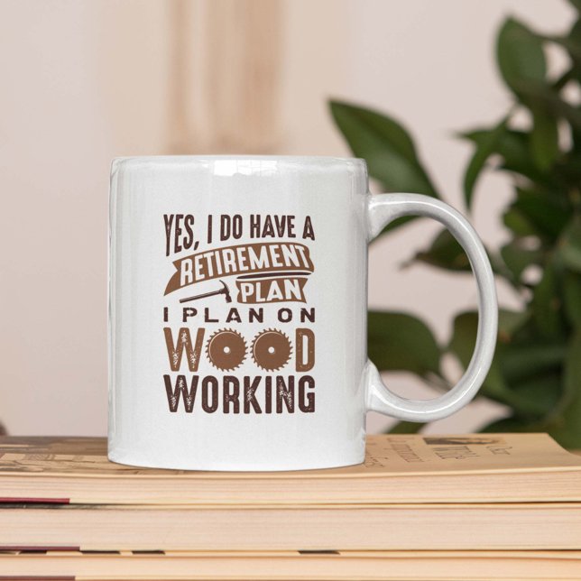 Retirement Plan Woodworking Coffee Mug (Creator Uploaded)