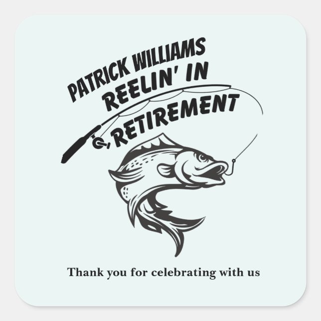 retirement reeling in retirement fishing rod square sticker (Front)