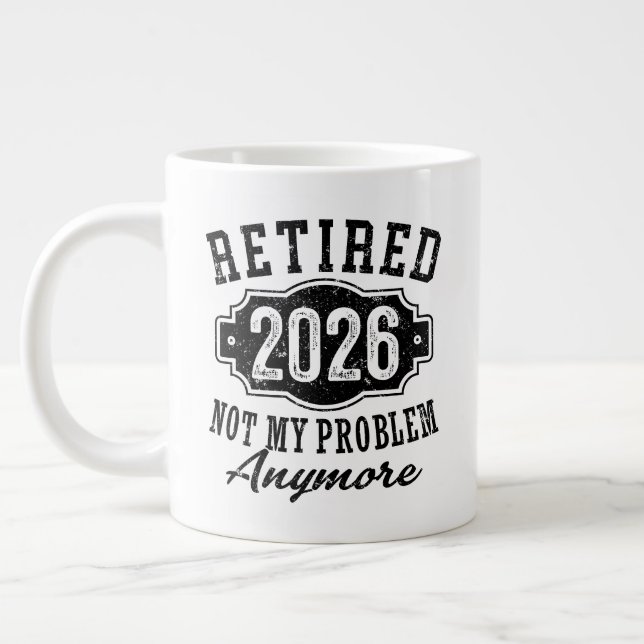 Retirement Retired 2026 Not My Problem Anymore  Large Coffee Mug (Left)