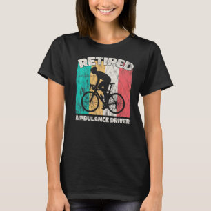 Retirement Retired Ambulance Driver T-Shirt