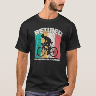 Retirement Retired Dressing Room Attendant T-Shirt