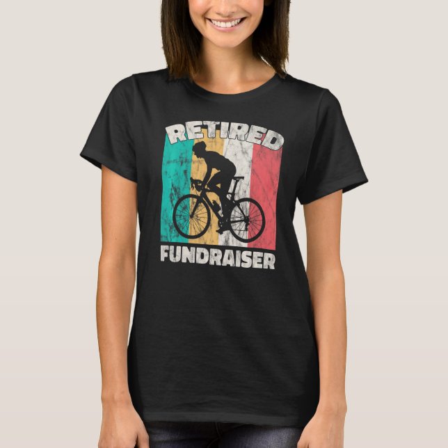 Retirement  Retired Fundraiser T-Shirt (Front)