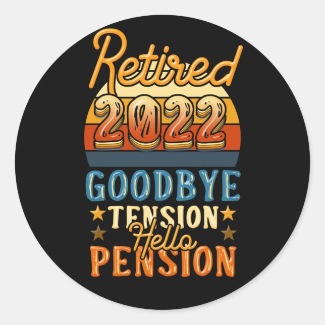 Retirement Retired Goodbye Tension Hello Pension Classic Round Sticker (Front)