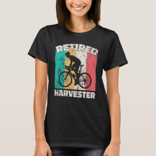 Retirement Retired Harvester T-Shirt
