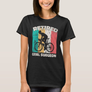 Retirement Retired Oral Surgeon T-Shirt