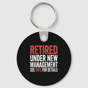 Retirement Retired Under New Management See Wife F Key Ring
