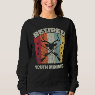 Retirement Retired Youth Minister Sweatshirt