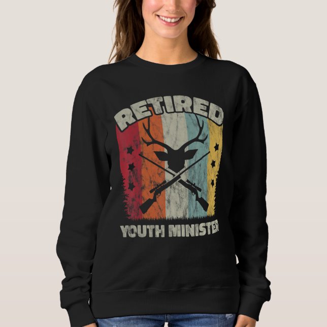 Retirement Retired Youth Minister Sweatshirt (Front)