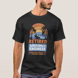 Retirement Retiree Engineering Retired Aerospace E T-Shirt