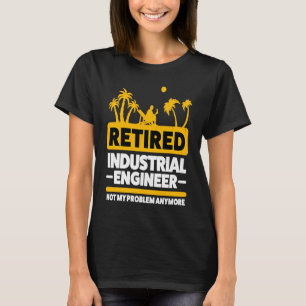Retirement Retiree Engineering Retired Industrial T-Shirt