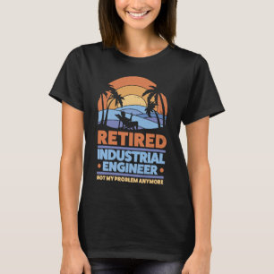 Retirement Retiree Engineering Retired Industrial  T-Shirt