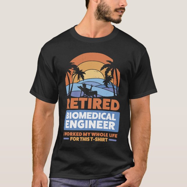 Retirement Retiree Retired Biomedical Engineer  1 T-Shirt (Front)