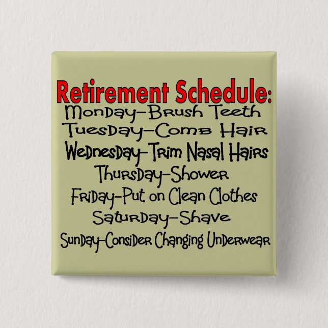 "Retirement Schedule" Funny Gifts 15 Cm Square Badge (Front)
