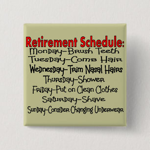 "Retirement Schedule" Funny Gifts 15 Cm Square Badge